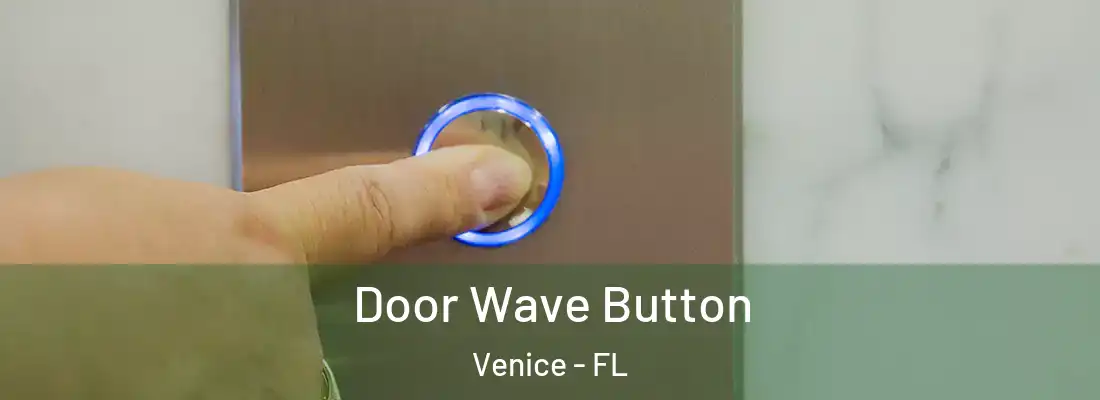 Door Wave Button Venice - FL
