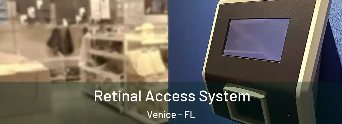 Retinal Access System Venice - FL