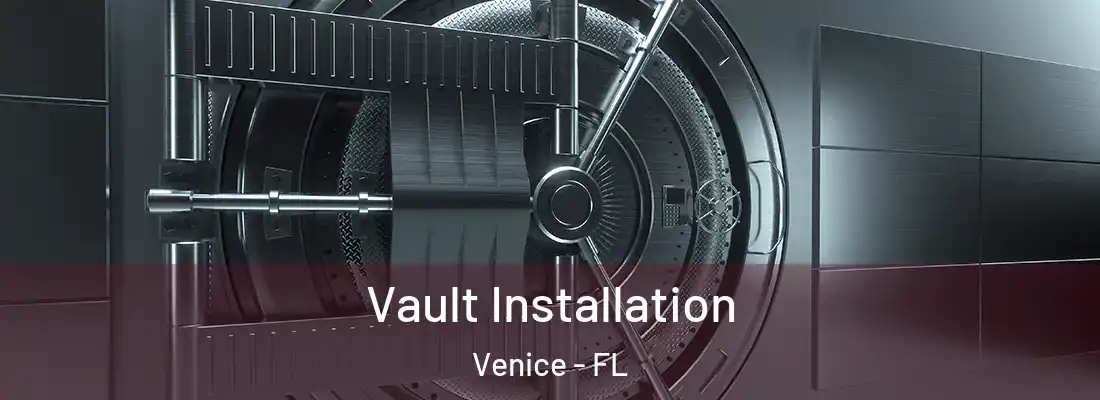 Vault Installation Venice - FL